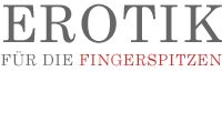 EROTIK FÜR DIE FINGERSPITZEN 